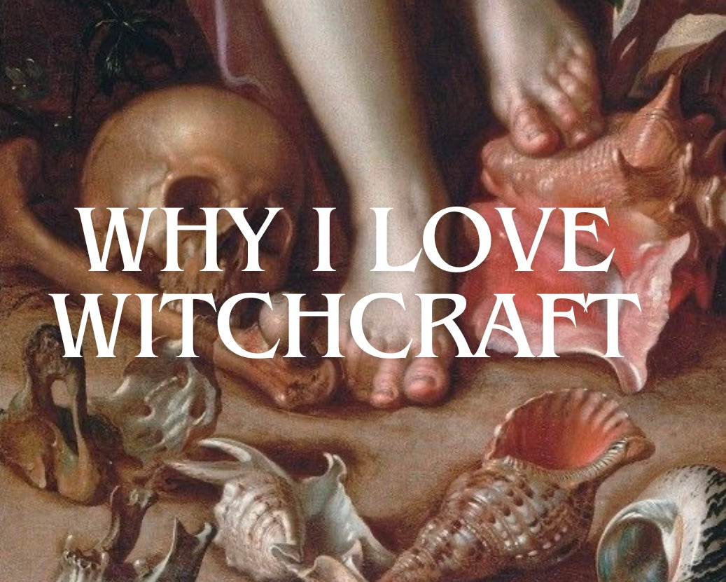 Why I Love Witchcraft